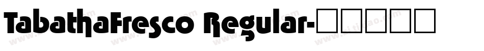 TabathaFresco Regular字体转换